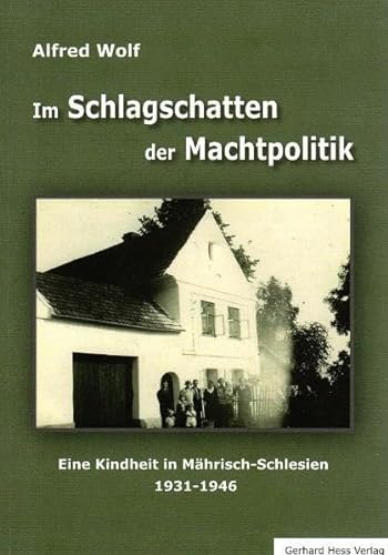 Im Schlagschatten der Machtpolitik: Eine Kindheit in Mährisch-Schlesien 1931 - 1946 von Hess, Gerhard Verlag